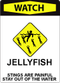 A sign with bold, red lettering at the top that says "Watch", with iconography depicting a person swimming surrounded by jellyfish. Under the iconography there's text that says "Jellyfish. Stings are painful, stay out of the water."