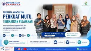 Wajib Tahu Sebelum Berobat! Klinik Pradhana Gandeng Konsultan Mutu untuk Upgrade Layanan Rontgen - Klinik Pratama Pradhana