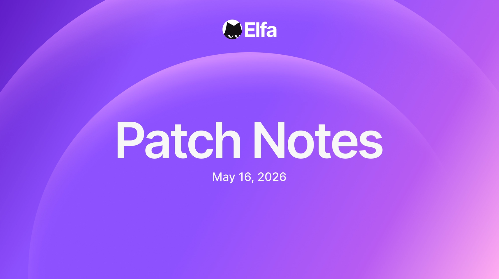 Elfa Patch Notes: May 16, 2026