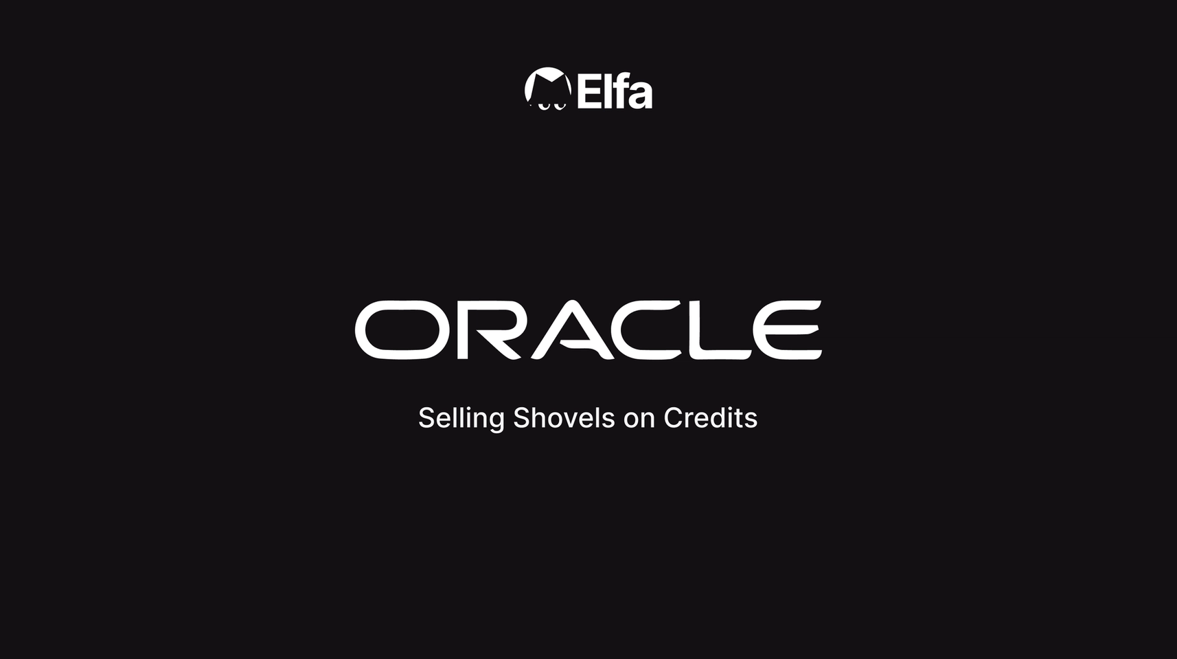 Oracle logo on a dark background with the Elfa logo and the subtitle Selling Shovels on Credit