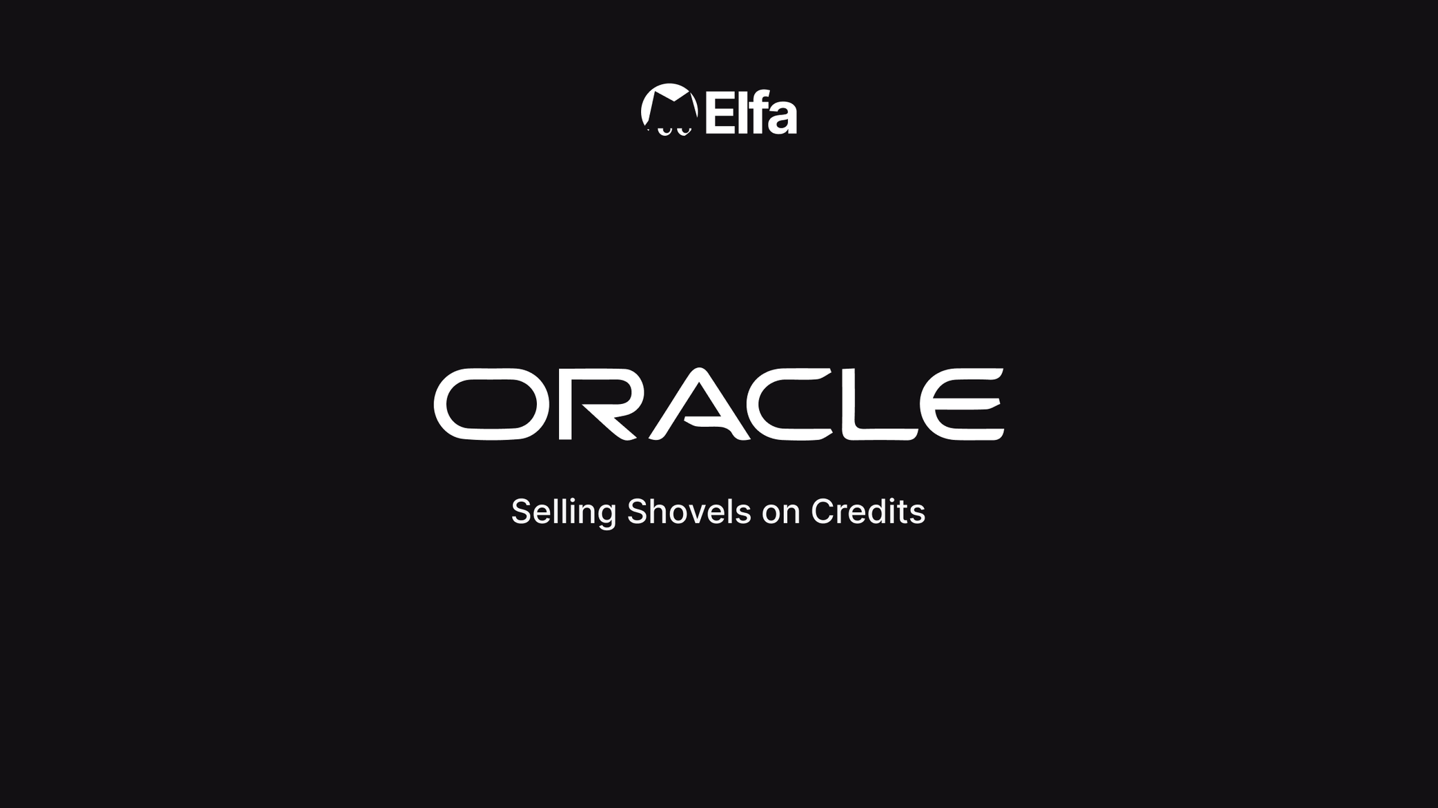 Oracle logo on a dark background with the Elfa logo and the subtitle Selling Shovels on Credit