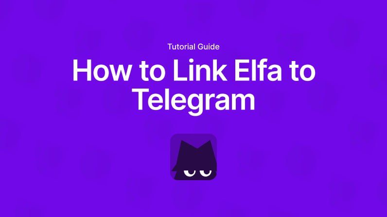 Tutorial Guide: How to Link Elfa to Telegram