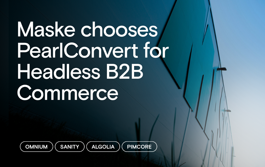 Maske chooses PearlConvert for Headless B2B Commerce
