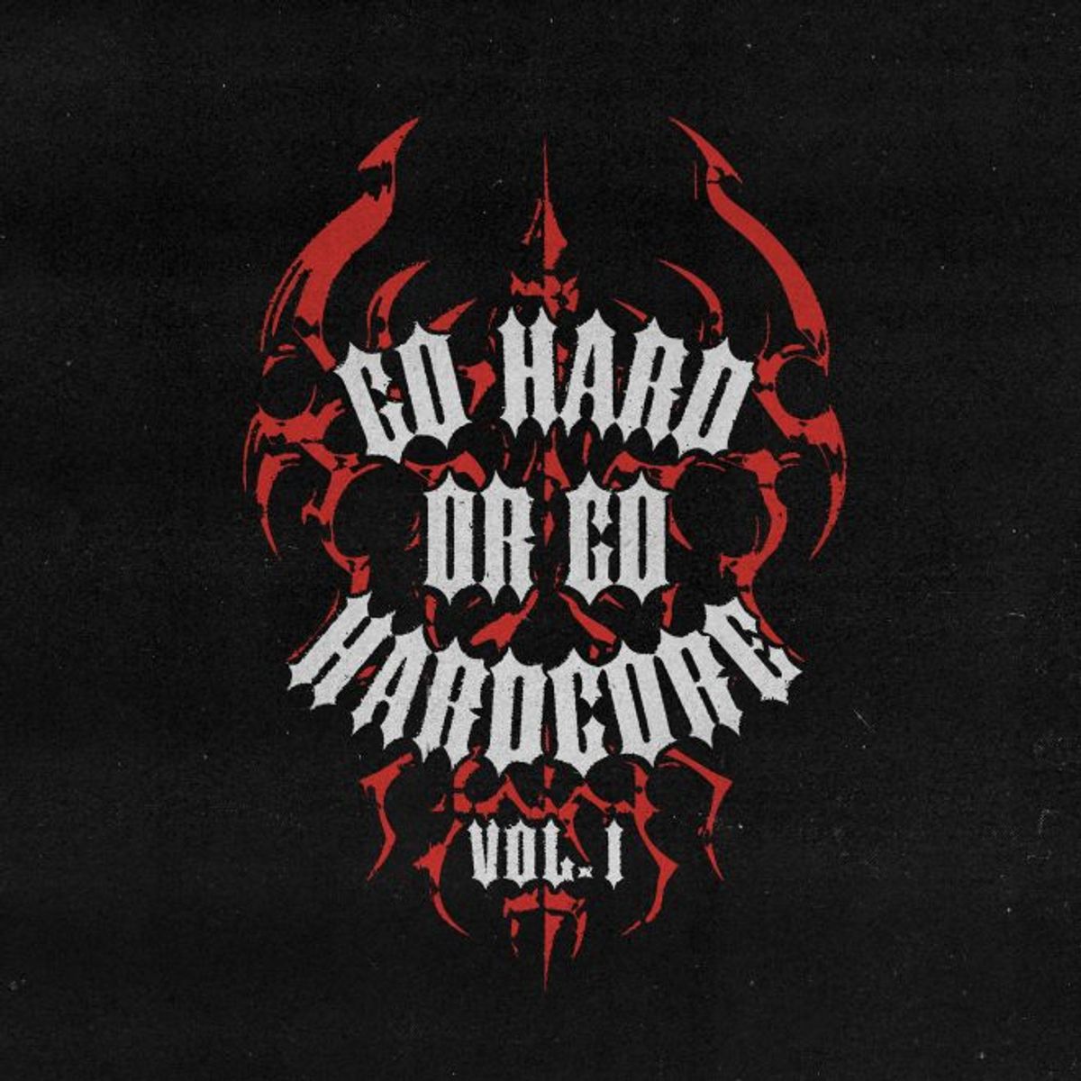 GO HARD OR GO HARDCORE Vol. 1 artwork with white gothic lettering over a red emblem on black