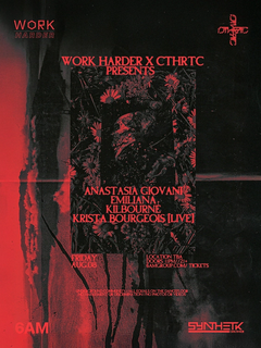WORK Harder x CTHRTC present: Anastasia Giovani, EMILIANA, Kilbourne & Krista Bourgeois flyer