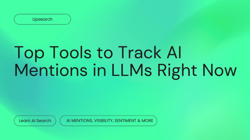 Top Tools to Track AI Mentions in LLMs Right Now