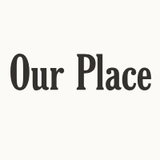 Our Place