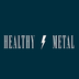 Healthy Metal