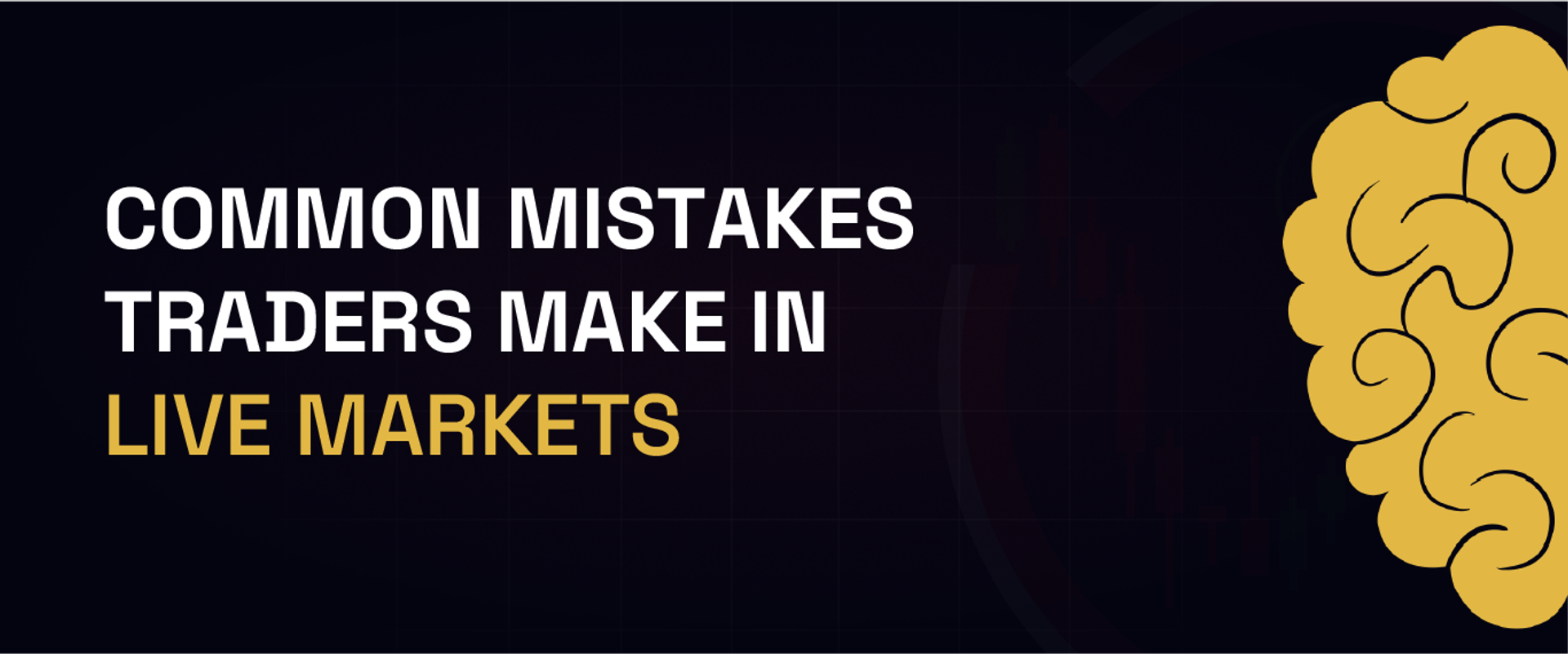 Common Mistakes Traders Make in Live Markets