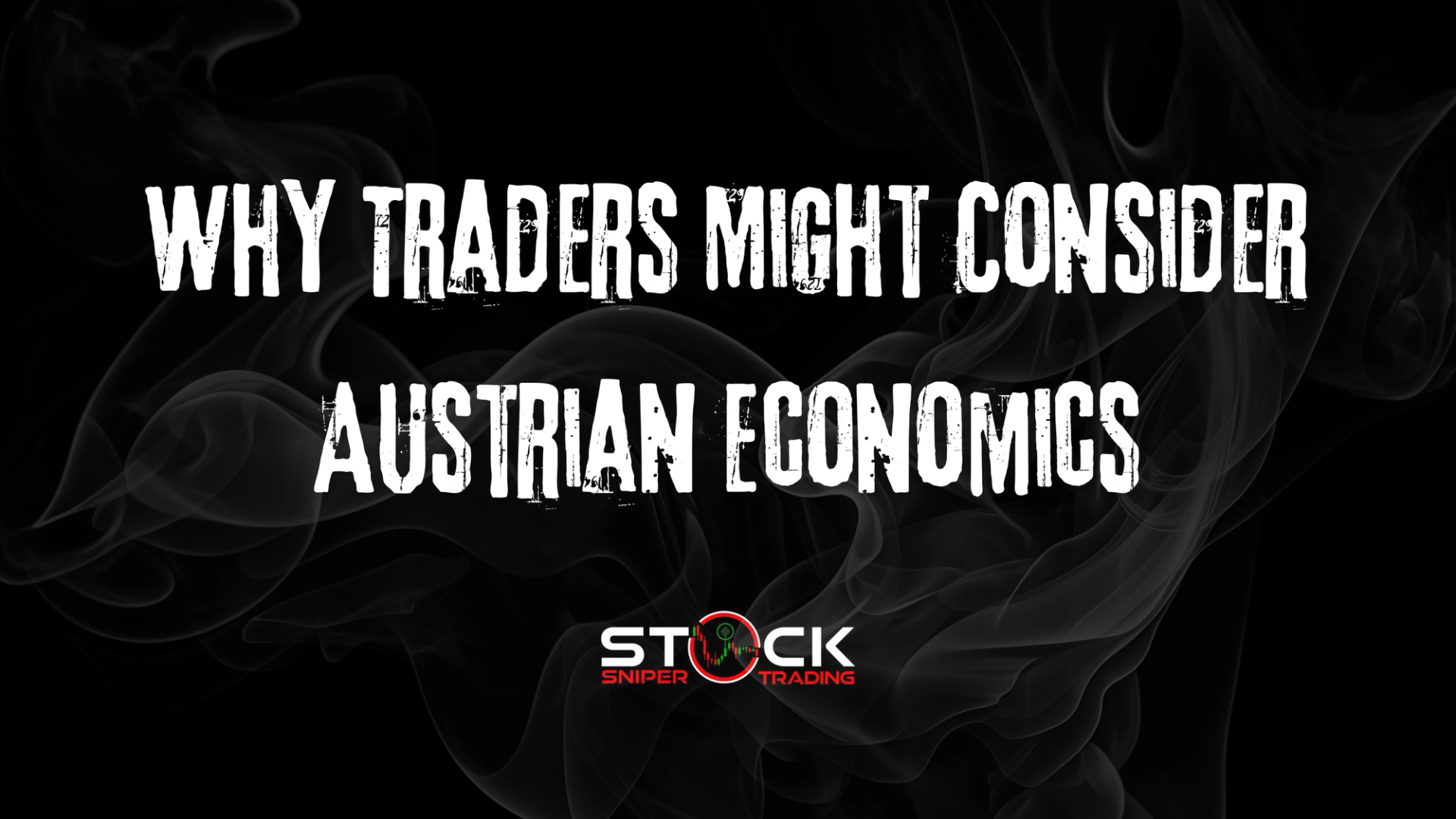Why Traders Might Consider Austrian Economics: