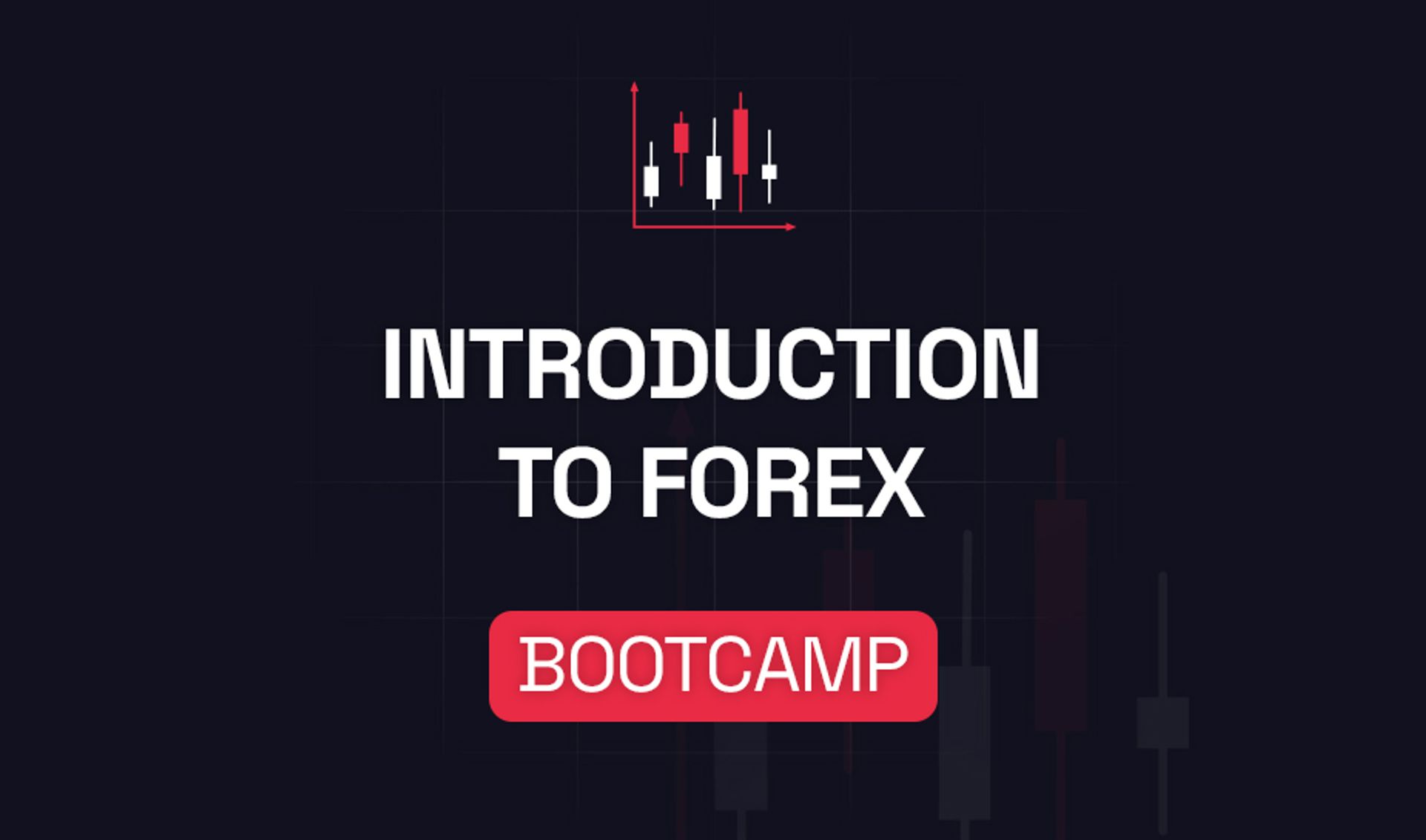 Intro to Forex Bootcamp