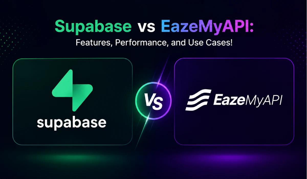 Supabase vs EazeMyAPI for SaaS Startups: Which One Should You Choose?