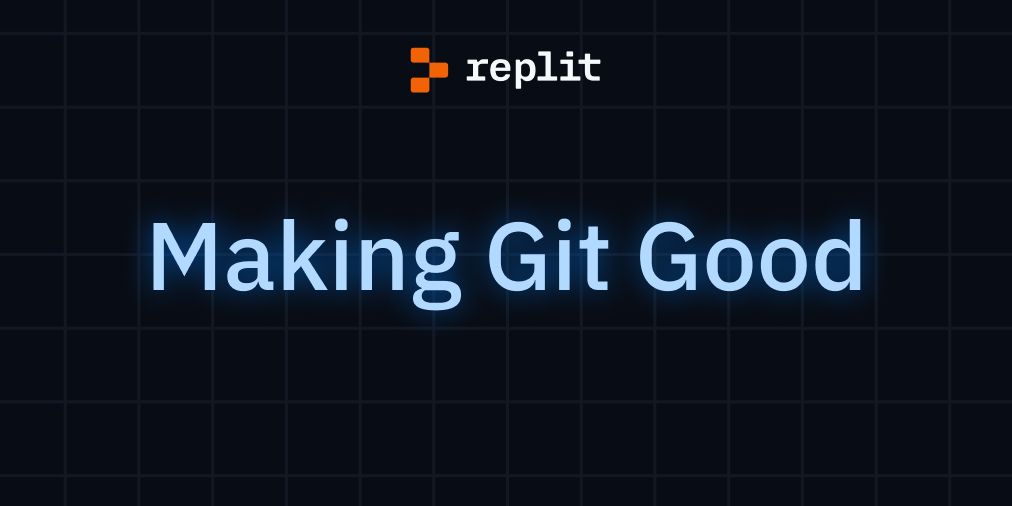 Replit — Making Git Good