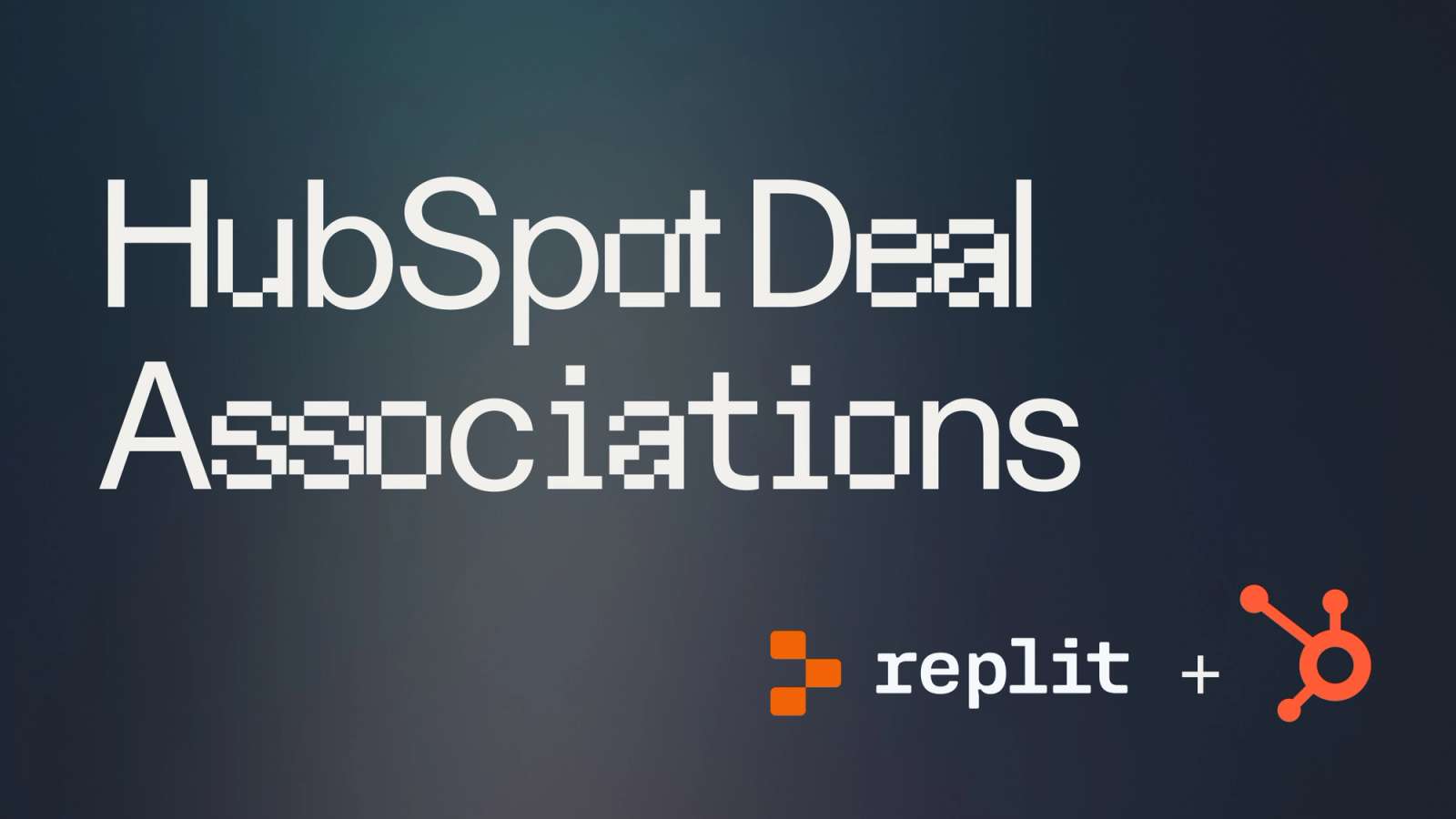 "HubSpot Deal Assoications" title with Replit and HubSpot logos in bottom-right corner