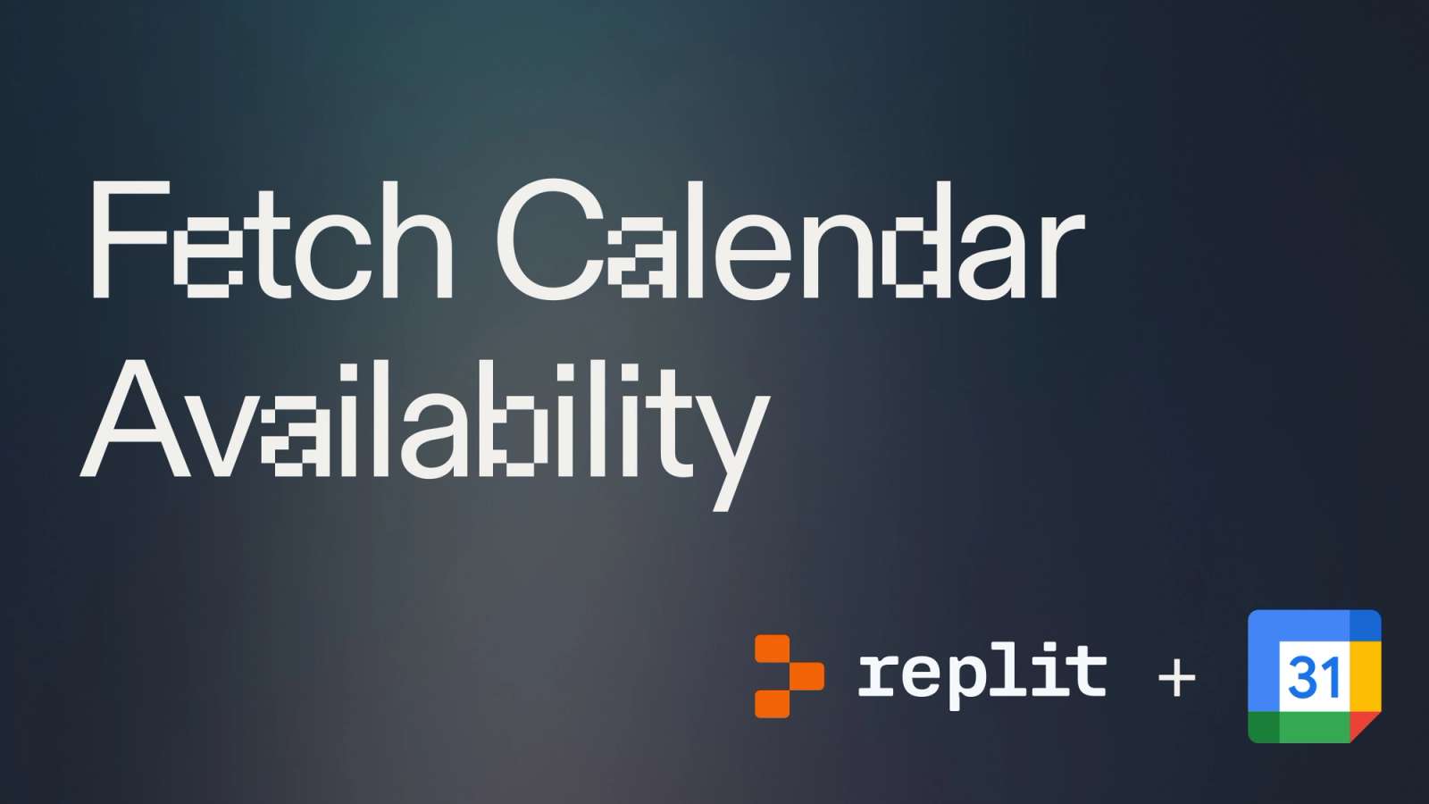 Cover page with "Fetch Calendar Availability" as the title, Replit and Google Calendar icons in bottom right