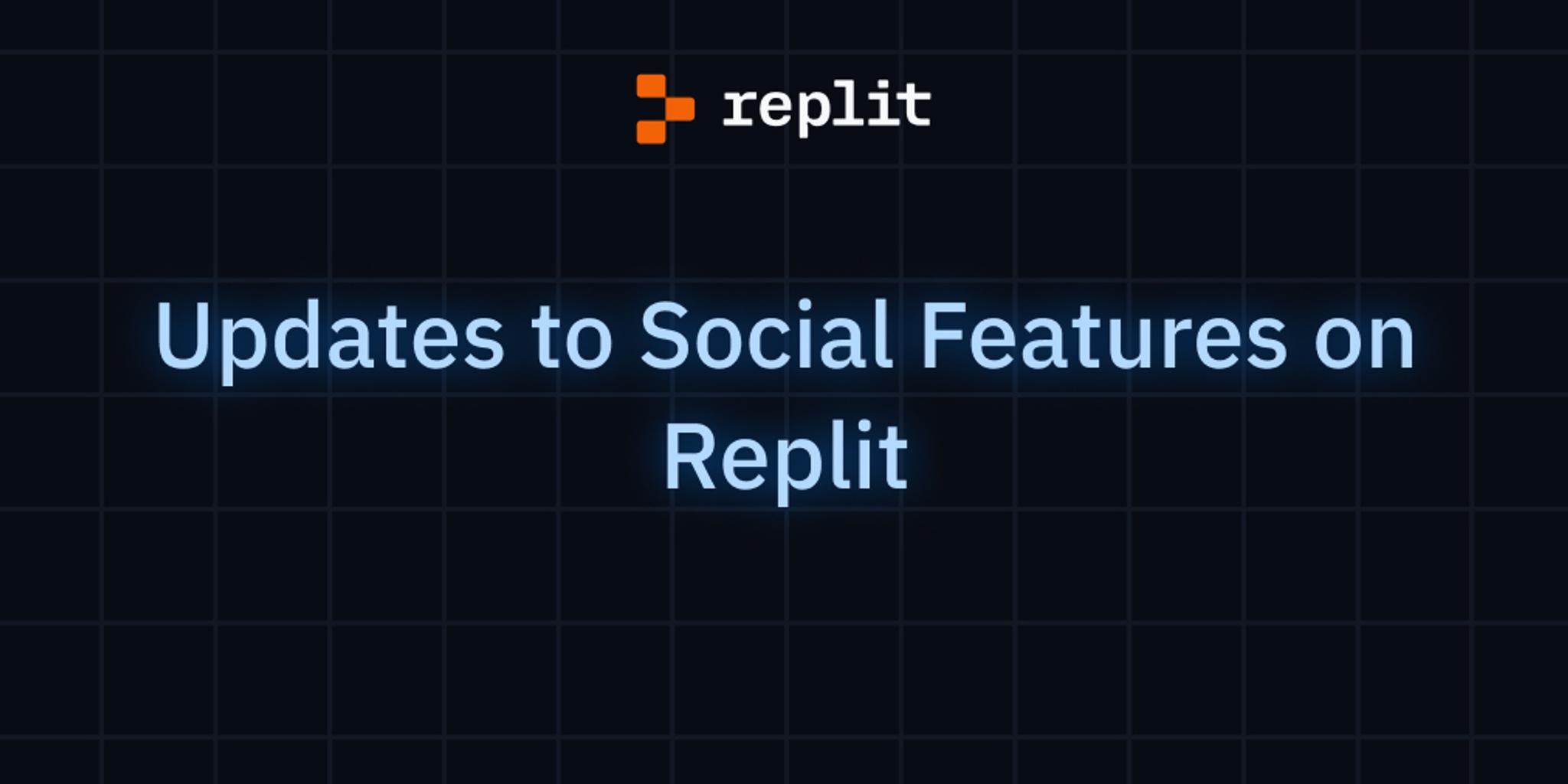 Replit Updates To Social Features On Replit replit-updates-to-social-features-on-replit