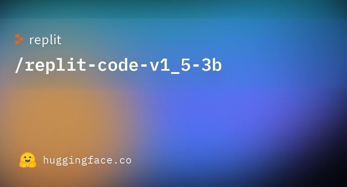 Replit Replit S New Ai Model Now Available On Hugging Face Replit Replit S New Ai Model Now Available On Hugging Face