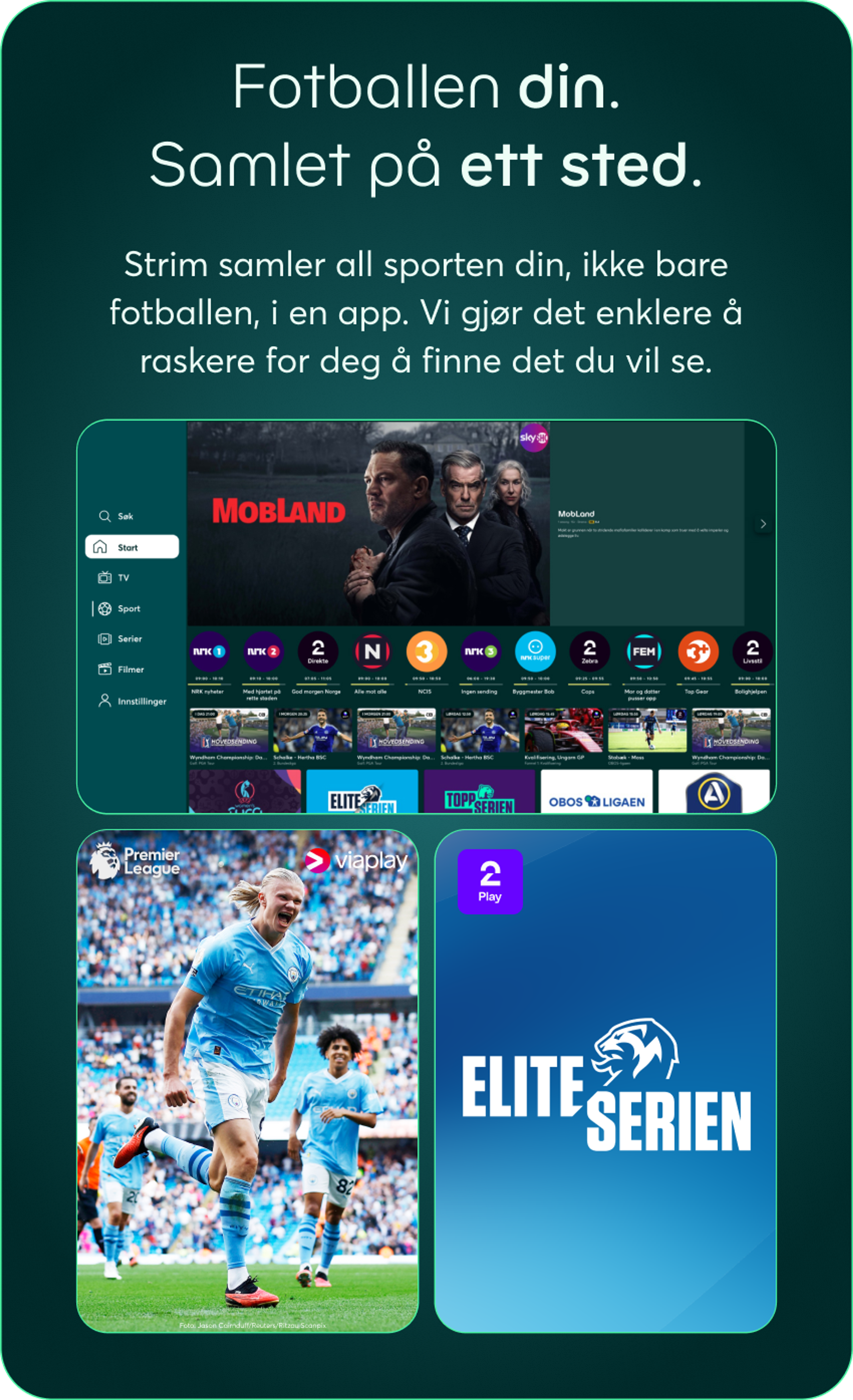 Bilde. Strim-appen i en boks med bilder av filmer og serier. Teksten Fotballen din. Samlet på ett sted i tittelen.