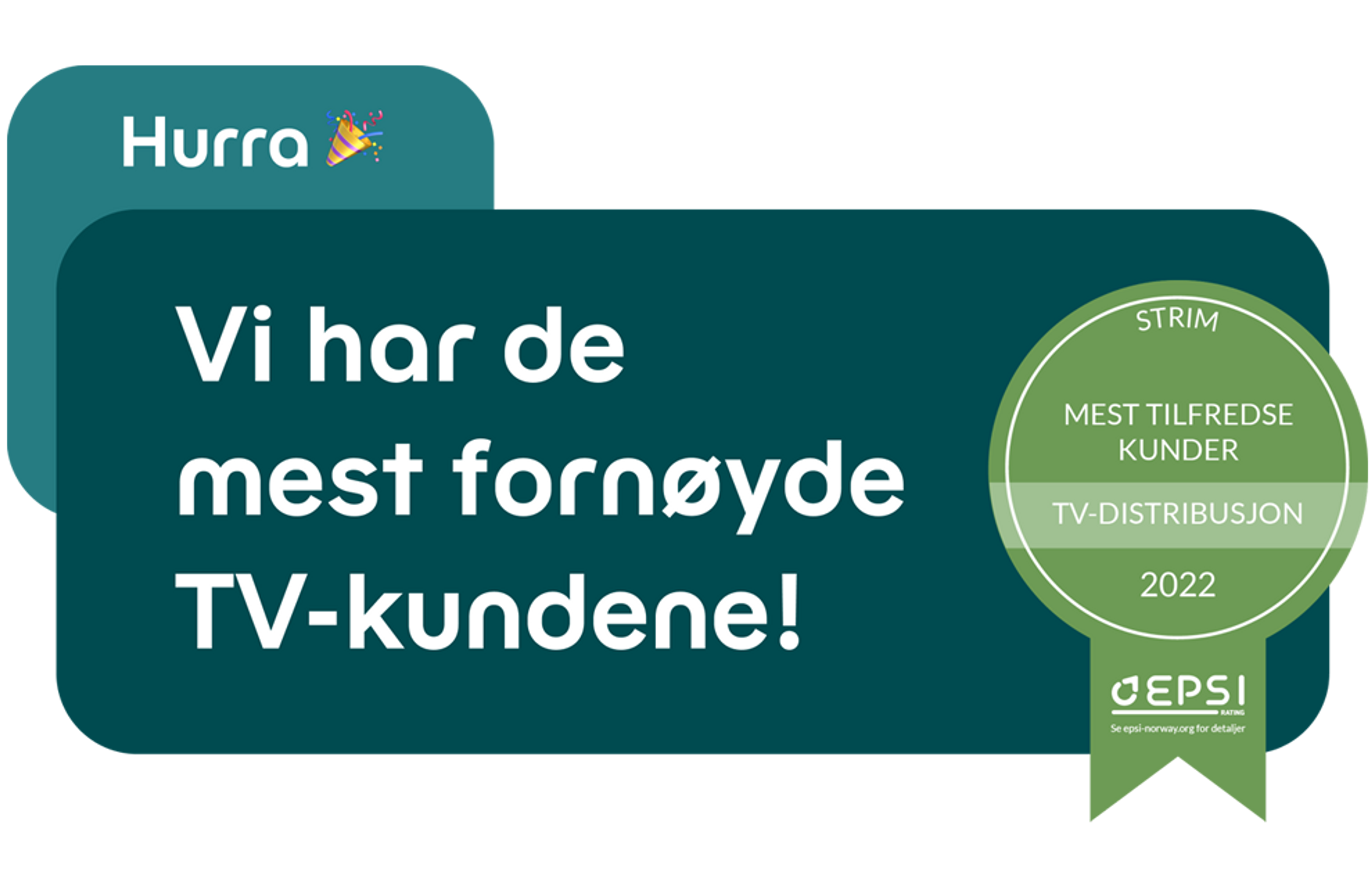 Grønn Strim-boks med teksten "Vi har de mest fornøyde TV-kundene" og medalje med EPSI 2022.