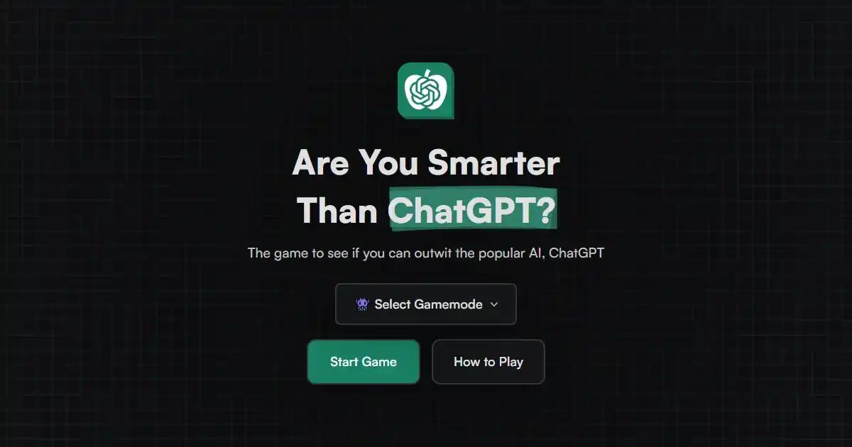 Are You Smarter Than ChatGPT