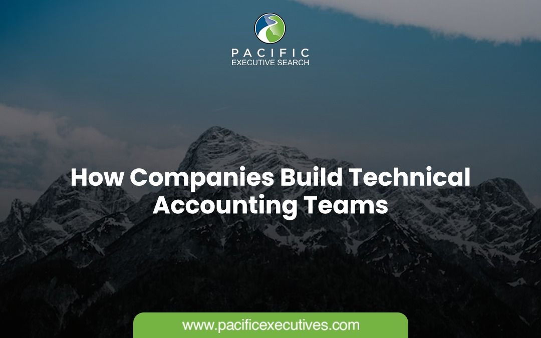 How Companies Build Technical Accounting Teams