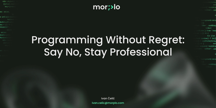 Programming Without Regret: Say No, Stay Professional