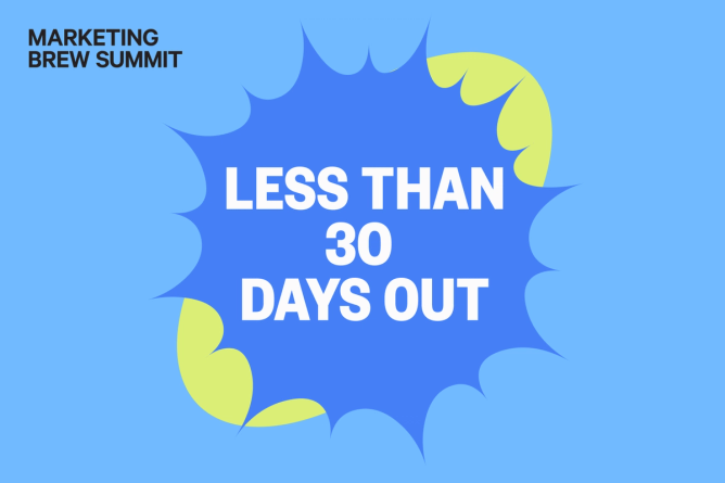 a green blob reading "less than 30 days out" on a blue background, promoting the Marketing Brew Summit on Sept. 10