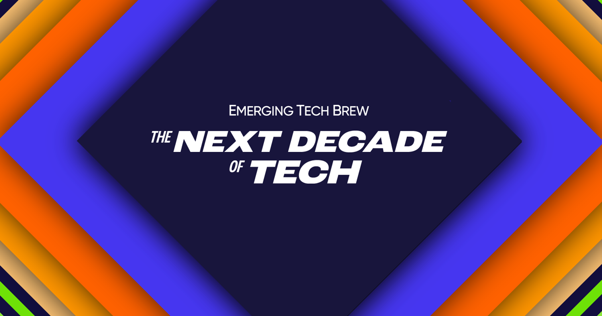 Emerging Tech Brew The Next Decade of Tech 