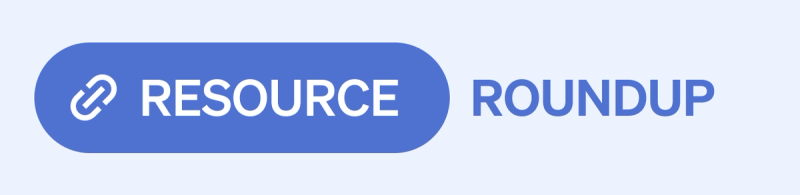 Resource Roundup