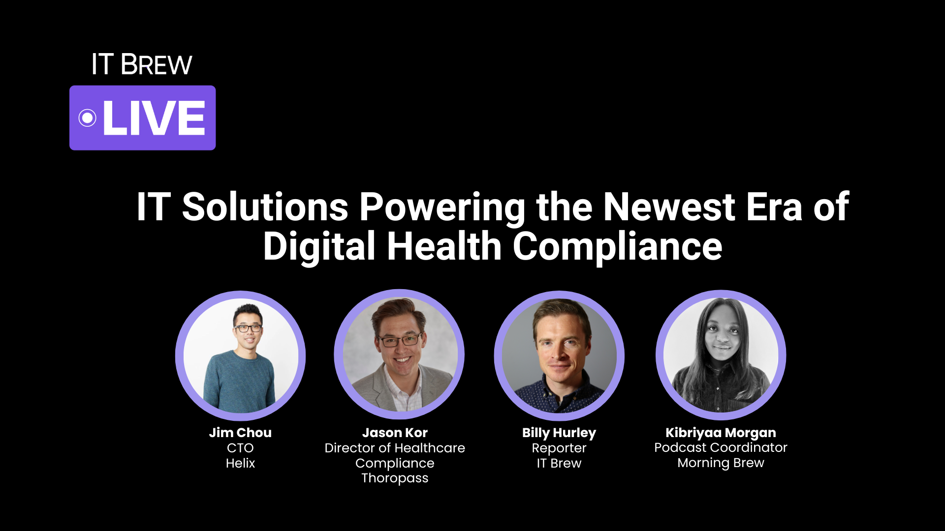 IT Brew Live logo with "It Solutions Powering the Newest Era of Digital Health Compliance" text and four speaker headshots