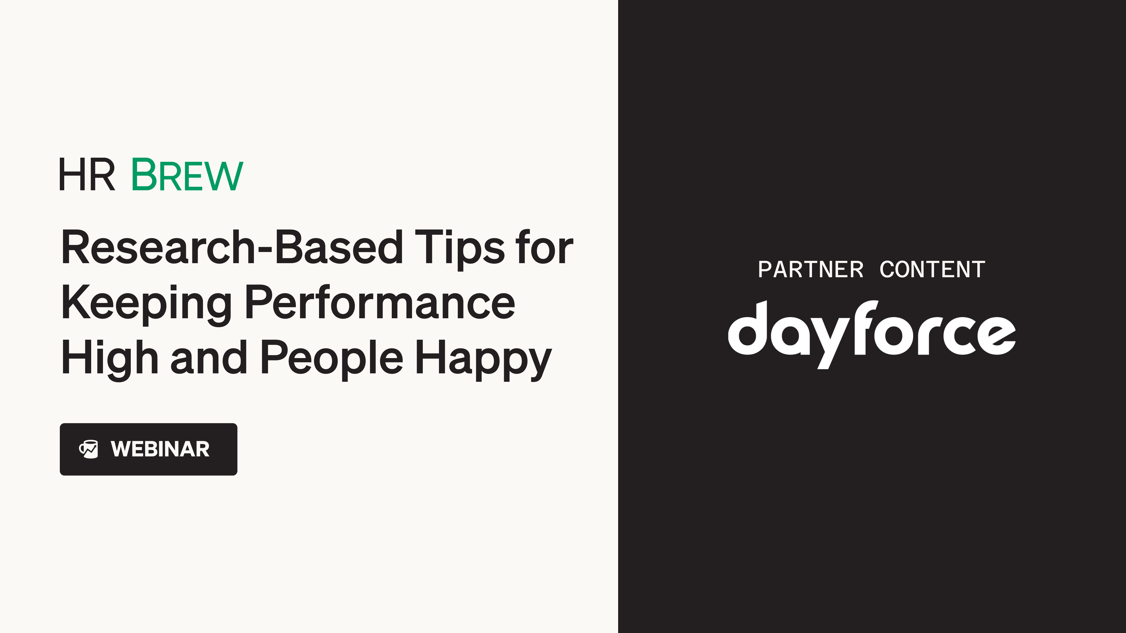 HR Brew presents Research-Based Tips for Keeping Performance High and People Happy, partner content from Dayforce