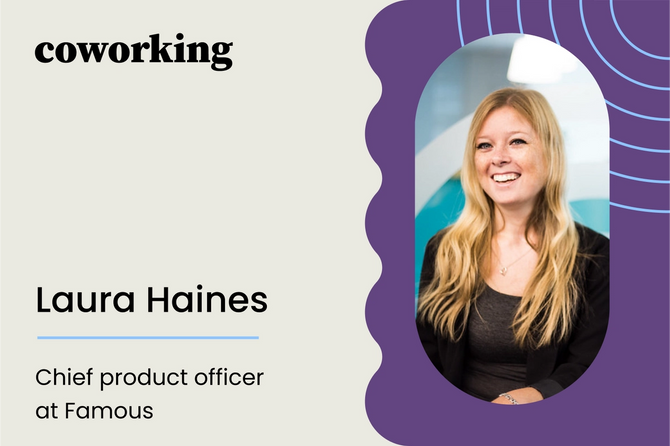 Coworking with Laura Haines, chief product officer at Famous
