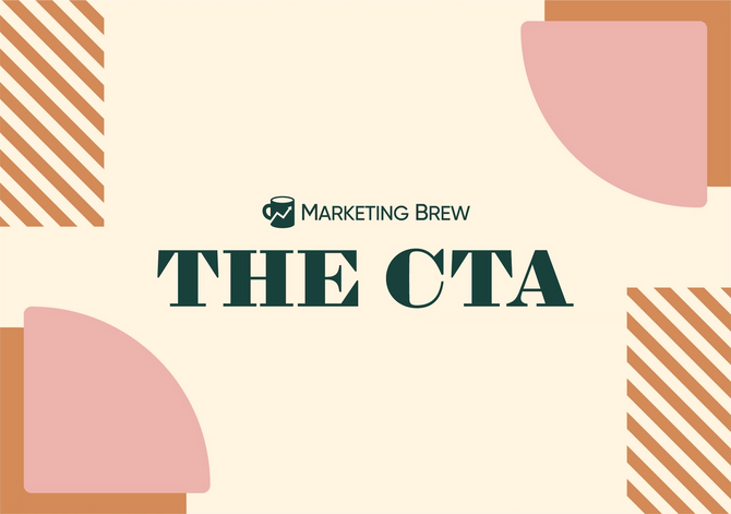an image promoting The CTA, Marketing Brew's monthly event