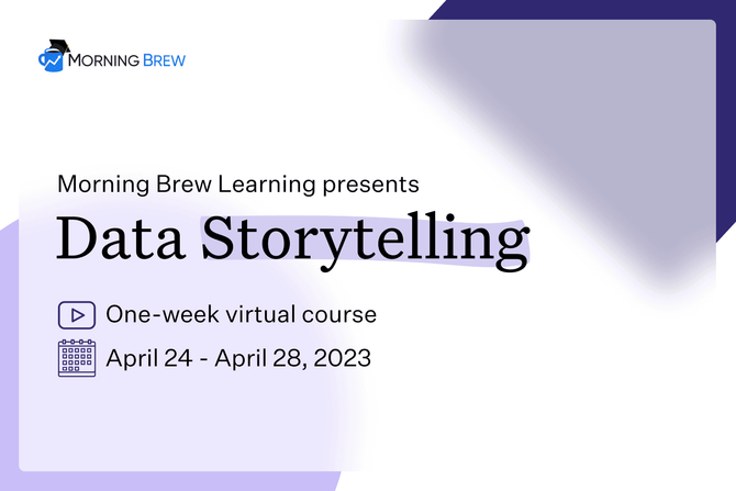 Morning Brew Learning presents: Data Storytelling course