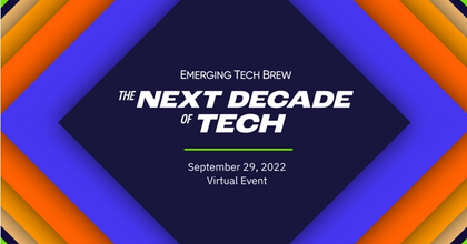 The Next Decade of Tech Summit banner from Emerging Tech Brew
