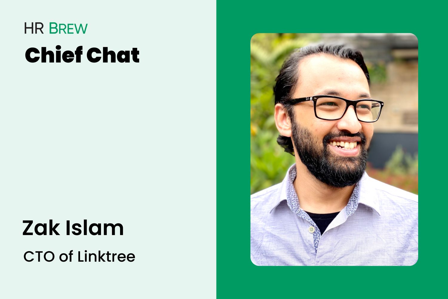 Chief Chat: Zak Islam - HR Brew