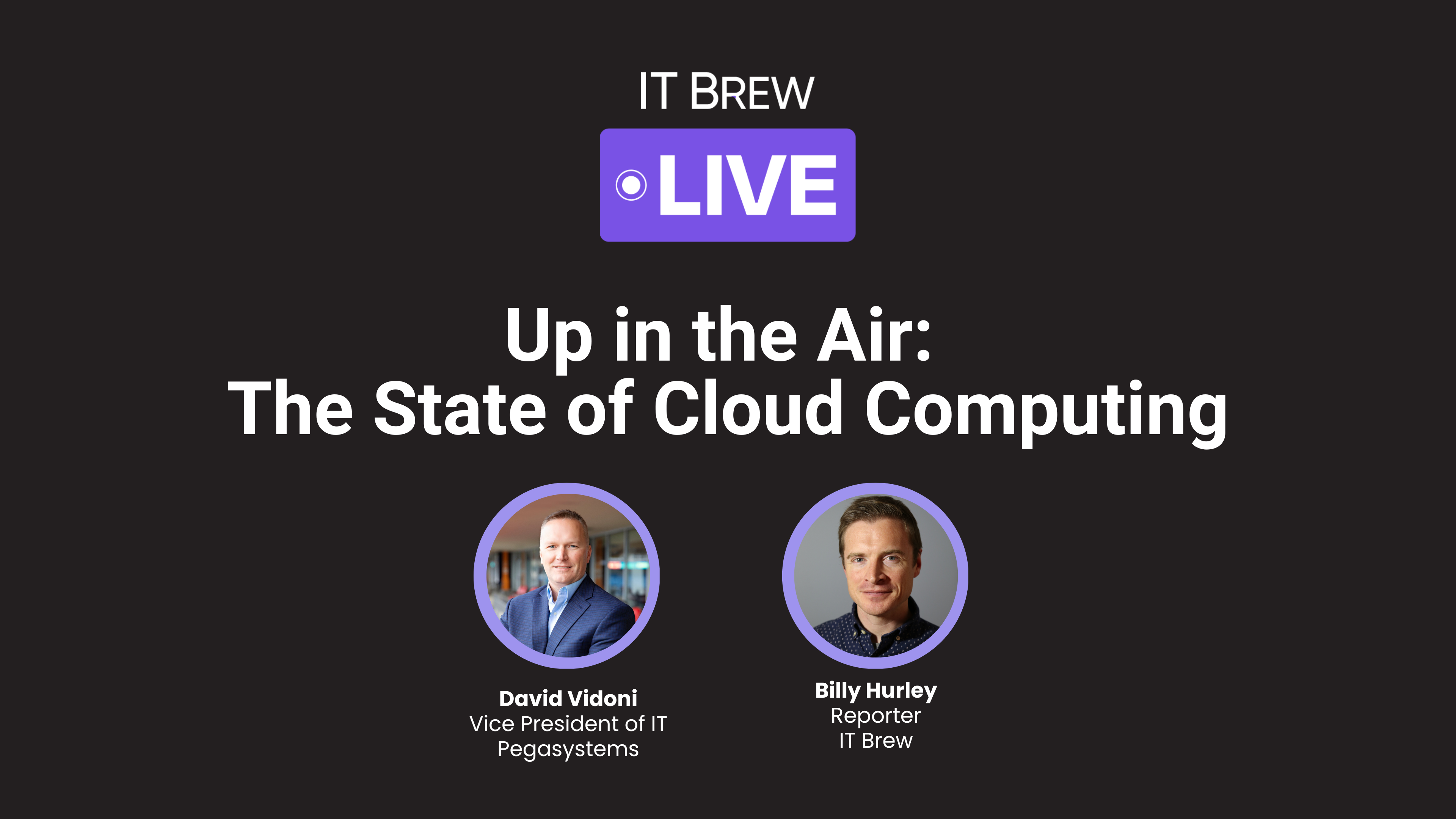 IT Brew virtual event "Up in the Air: The State of Cloud Computing" title above two presenter headshots