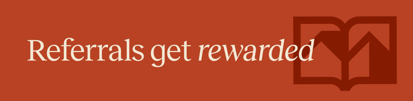 Referrals get rewarded 