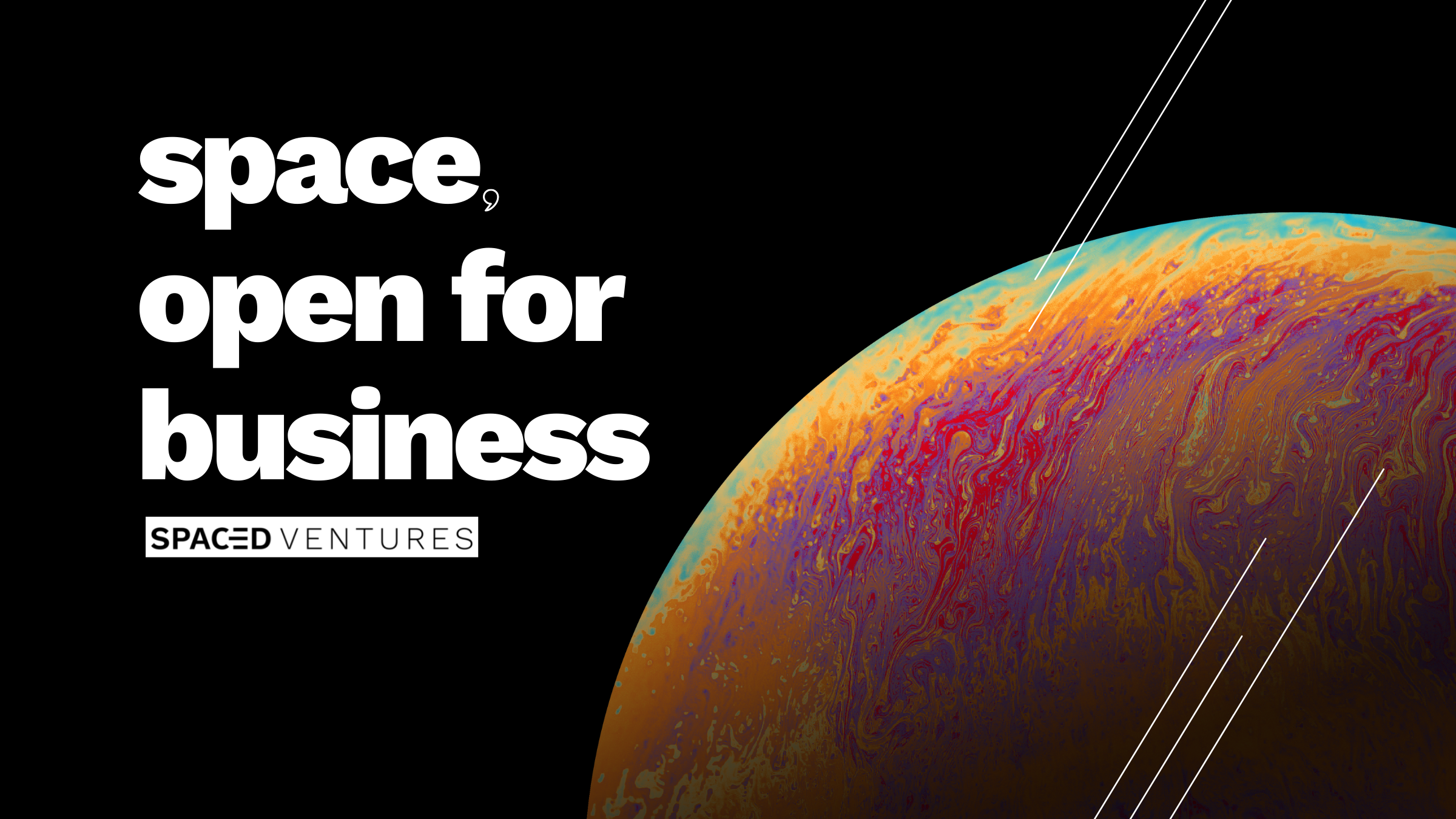 image of colorful planet on black background, with Spaced Ventures logo and phrase "Space, open for business" in white text