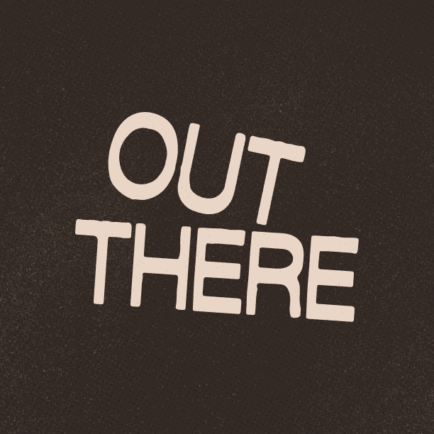 Out There