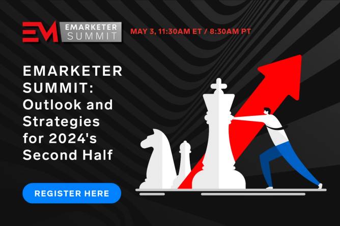 EMARKETER Summit: Outlook and Strategies for 2024's Second Half