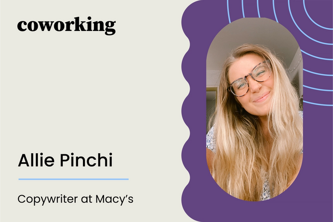 Coworking with Allie Pinchi, a copywriter at Macy’s