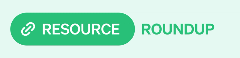 Resource Roundup