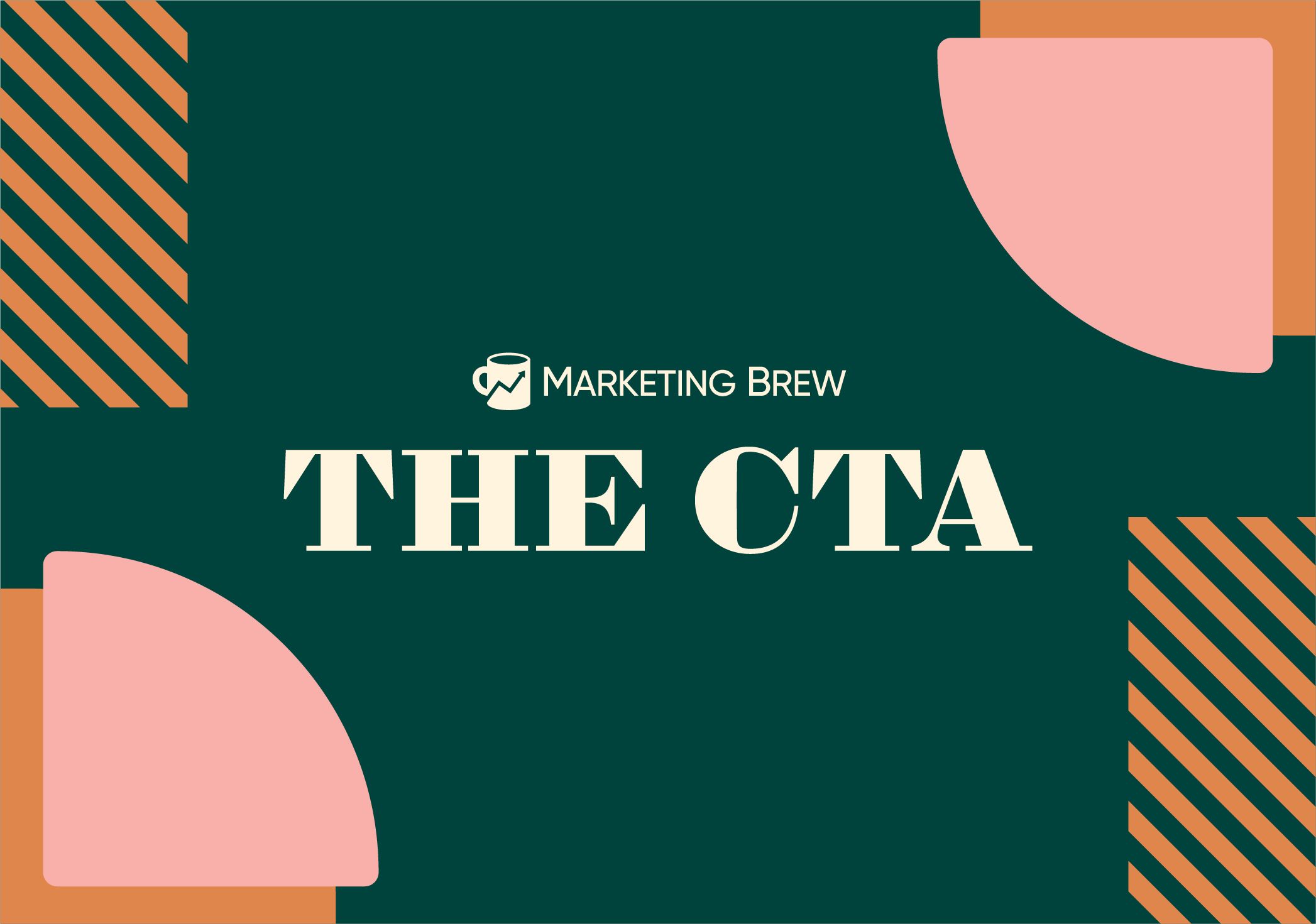 An image promoting The CTA, Marketing Brew's monthly event series
