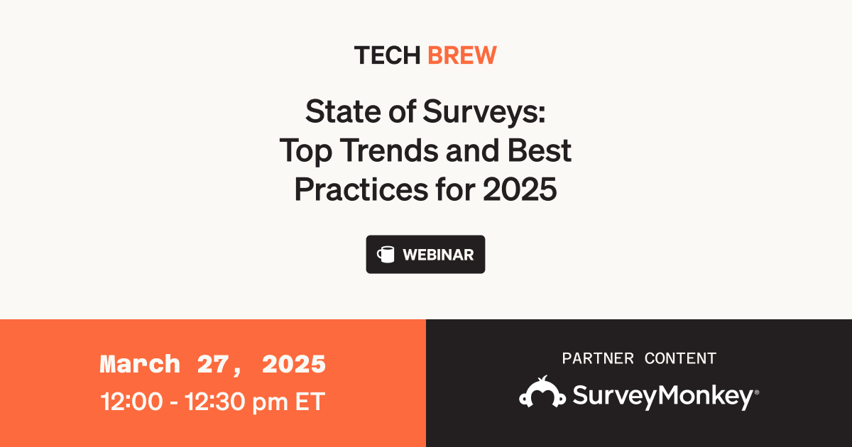 State of Surveys: Top Trends and Best Practices for 2025 | Tech Brew