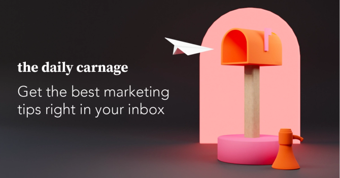 Marketing isn't easy. Get tips and tricks from the Daily Carnage.