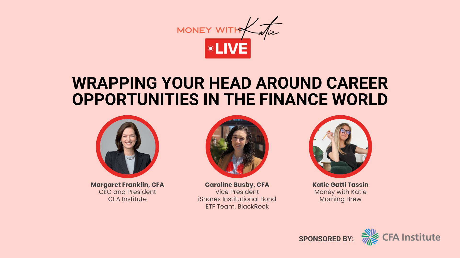 Money with Katie Live logo with "Wrapping Your Head Around Career Opportunities in the Finance World" text with three presenter headshots and "Sponsored by: CFA institute" text