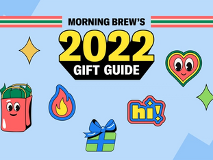 Morning Brew's Holiday Gift Guide