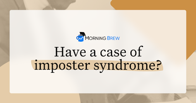  Have a case of imposter syndrome?