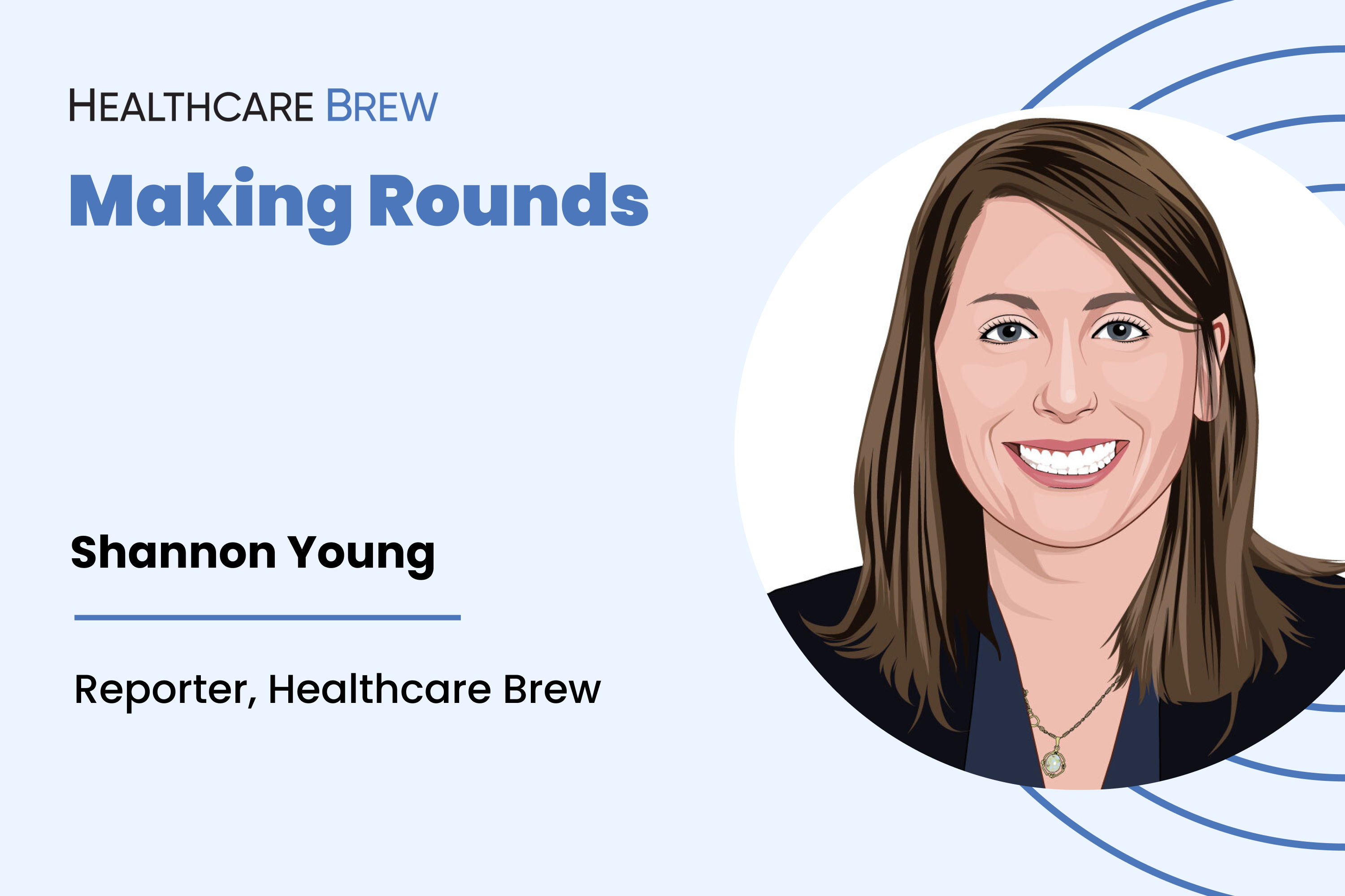 Healthcare Brew’s Shannon Young talks health tech